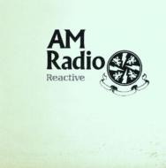 Am Radio / リアクティブ 【CD】