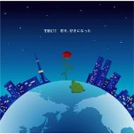 THC!! / 君を、好きになった 【CD Maxi】