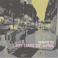 Tribute To Last Days Of April 【CD】