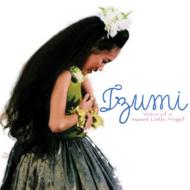 Izumi (Hawaii) イズミ / Voice Of A Sweet Little Angel 【CD】