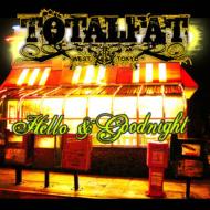 TOTALFAT トータルファット / Hello &amp; Goodnight 【CD】