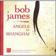 【送料無料】 Bob James ボブジェームス / Angels Of Shanghai 輸入盤 【CD】