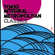 Tokio Integral Presents Metropolitan Classics 【CD】
