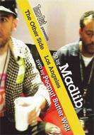 Madlib / Peanut Butter Wolf / Other Side: Los Angeles 【DVD】