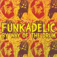 Funkadelic ファンカデリック / By Way Of The Drum 輸入盤 【CD】