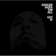 Ginger Does'em All / Get It 【CD】