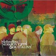 Mellow Toy / Nobody Gets Out Alive 【CD】