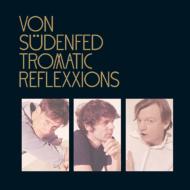 Von Sudenfed / Tromatic Reflexxions 【CD】