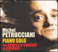 【送料無料】 Michel Petrucciani ミシェルペトルチアーニ / Piano Solo: Complete Concert In Germany 輸入盤 【CD】