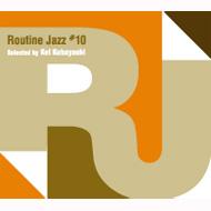 Routine Jazz #10 Selected By Kei Kobayashi 【CD】