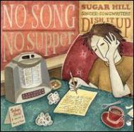 No Song No Supper - Sugar Hillsinger-songwriters Dish It Up 輸入盤 【CD】