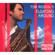 Tim Rodig 5 / Floating Around 輸入盤 【CD】