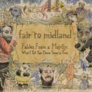 Fair To Midland / Fables From A Mayfly: What I Tell You There Times Is True 輸入盤 【CD】