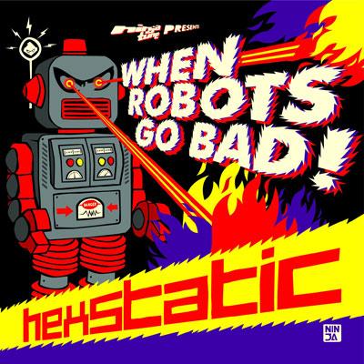 Hexstatic / When Robots Go Bad 【CD】