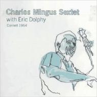 Charles Mingus/Eric Dolphy チャールスミンガス/エリックドルフィー / Cornell 1964 輸入盤 【CD】