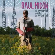 Raul Midon ラウルミドン / World Within A World: 世界の中の世界 【CD】