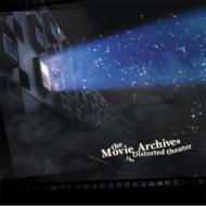 The Movie Archives / Distorted Theater 【CD】