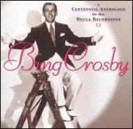 【送料無料】 Bing Crosby ビングクロスビー / Centennial Anthology Of His Decca Recordings 輸入盤 【CD】