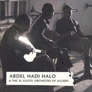 【送料無料】 Abdel Hadi Halo アブデルハディハロ / Abdel Hadi Halo & The El Gusto Orchestra Of Algiers 輸入盤 【CD】