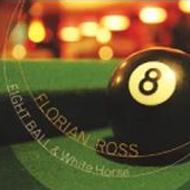 Florian Ross フローリアンロス / Eight Ball & White Horse 輸入盤 【CD】