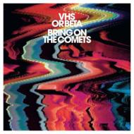 VHS Or Beta / Bring On The Comets 輸入盤 【CD】