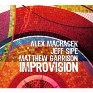 【送料無料】 Alex Machacek/Matthew Garrison/Jeff Sipe / Improvision 輸入盤 【CD】