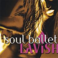 Soul Ballet / Lavish 輸入盤 【CD】