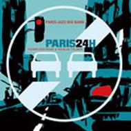 Paris Jazz Big Band パリジャズビッグバンド / Paris 24 Heures 【CD】