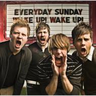 Everyday Sunday エブリディサンデー / Wake Up Wake Up 【CD】