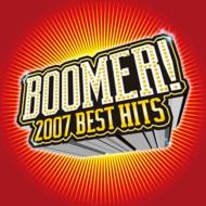 Boomer 2007 Best Hits 【CD】
