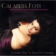 Calabria Foti カラブリアフォーティ / Lovely Way To Spend An Evening: 恋に過ごせし宵 【CD】