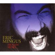 Eric Mingus / Healin' Howl 輸入盤 【CD】【送料無料】