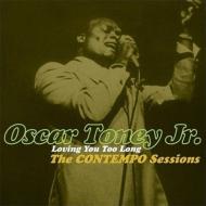 Oscar Toney Jr / Loving You Too Long 輸入盤 【CD】