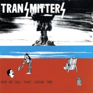 Transmitters / And We Call This Leisure Time 【CD】