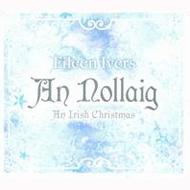 【送料無料】 Eileen Ivers アイリーンアイバース / An Nollaig: An Irish Christmas 輸入盤 【CD】