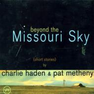 Charlie Haden/Pat Metheny チャーリーヘイデン/パット メセニー / ミズーリの空高く Beyond The Missouri Sky 【CD】