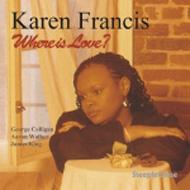 Karen Francis / Where Is Love? 【CD】