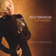 Kelly Eisenhour / Seek And Find: Featuring Bob Minzer 【CD】