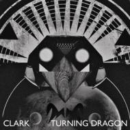 Clark (Chris Clark) クラーク (クリスクラーク) / Turning Dragon 【CD】