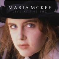 Maria Mckee マリアマッキー / Live At The Bbc 輸入盤 【CD】