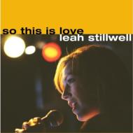 【送料無料】 Leah Stillwell リアスティルウェル / So This Is Love 輸入盤 【CD】