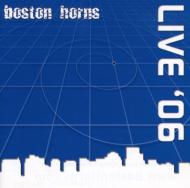 【送料無料】 Boston Horns ボストンホーンズ / Live 06 輸入盤 【CD】