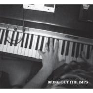 Imps / Bring Out The Imps 【CD】