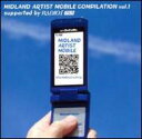 Midland Artist Mobile Compilation: Vol.1 Supported By Radio-i 【CD】