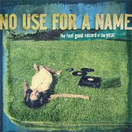 No Use For A Name ノーユーズフォーアネーム / Feel Good Record Of The Year 輸入盤 【CD】