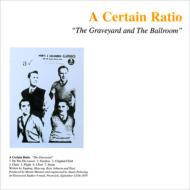 A Certain Ratio アサーテインラティオ / Graveyard & The Ballroom 【CD】