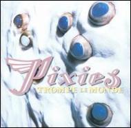 Pixies ピクシーズ / Trompe Le Monde 輸入盤 【CD】