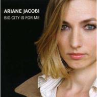【送料無料】 Ariane Jacobi アリアーネヤコビ / Big City Is For Me 輸入盤 【CD】