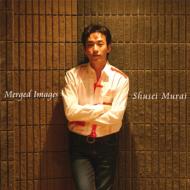 【送料無料】 村井秀清 ムライシュウセイ / Merged Images 【CD】