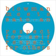 【送料無料】 Blowman / Sato-an / Respect For Self Respect For Others 【CD】